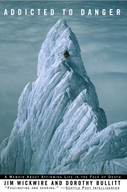 Addicted to Danger - Jim Wickwire