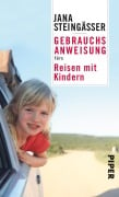 Gebrauchsanweisung fürs Reisen mit Kindern - Jana Steingässer