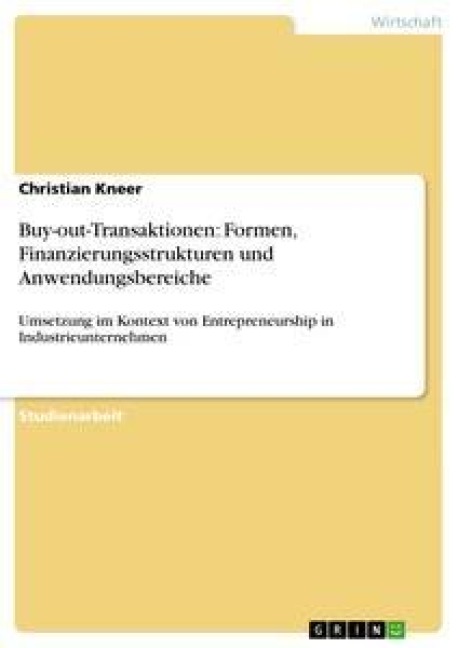 Buy-out-Transaktionen: Formen, Finanzierungsstrukturen und Anwendungsbereiche - Christian Kneer