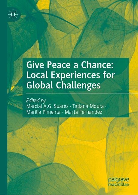 Give Peace a Chance: Local Experiences for Global Challenges - 