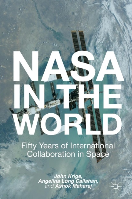NASA in the World - John Krige, Ashok Maharaj, Angela Long Callahan