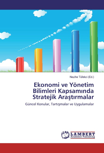 Ekonomi ve Yönetim Bilimleri Kapsam¿nda Stratejik Ara¿t¿rmalar - 