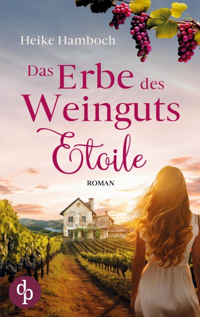 Das Erbe des Weinguts Etoile - Heike Hamboch