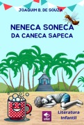 Neneca Soneca Da Caneca Sapeca - Joaquim B. de Souza