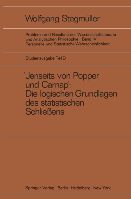 "Jenseits von Popper und Carnap" - Stützungslogik, Likelihood, Bayesianismus - Statistische Daten. Zufall und Stichprobenauswahl. Testtheorie - Schätzungstheorie. Subjektivismus kontra Objektivismus - Fiduzial-Wahrscheinlichkeit - 