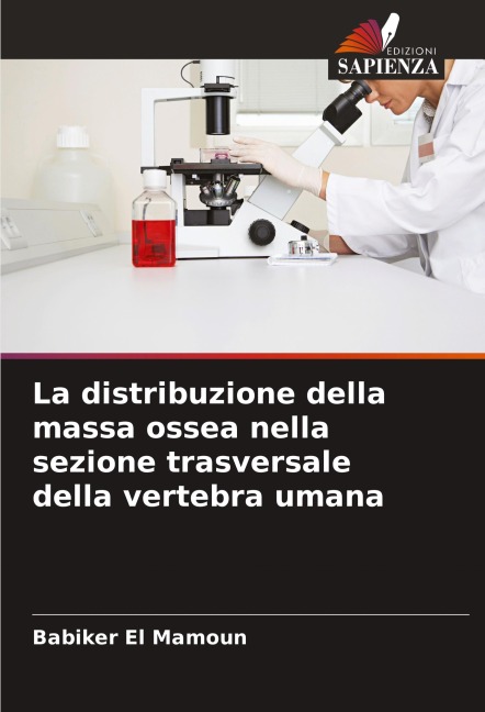 La distribuzione della massa ossea nella sezione trasversale della vertebra umana - Babiker El Mamoun
