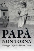 Papà non torna - Pierino Cieno, Giuseppe Laganà