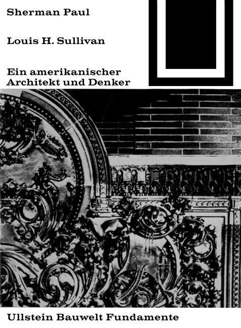 Lewis H. Sullivan, ein amerikanischer Architekt und Denker - Sherman Paul
