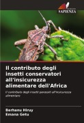 Cover-Bild zum Titel 'Il contributo degli insetti conservatori all'insicurezza alimentare dell'Africa' von 'Berhanu Hiruy, Emana Getu'