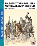 Soldati d'Italia dall'era antica al XVII secolo - Luca Stefano Cristini