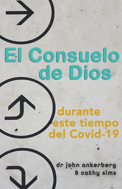 El Consuelo de Dios Durante Este Tiempo del Covid-19 - John Ankerberg, Cathy Sims