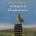 In Search of Meadowlarks Lib/E: Birds, Farms, and Food in Harmony with the Land - John M. Marzluff