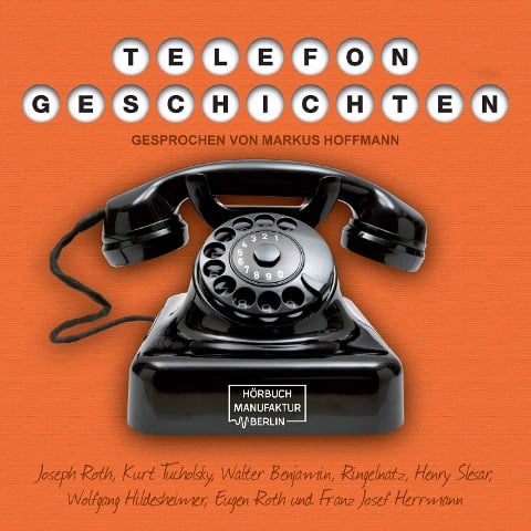 Telefongeschichten - Walter Benjamin, Franz Josef Herrmann, Wolfgang Hildesheimer, Ringelnatz, Eugen Roth