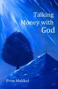 Cover-Bild zum Titel 'Talking Money with God' von 'Prim Malikul'