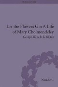 Cover-Bild zum Titel 'Let the Flowers Go' von 'Carolyn W de la L Oulton'