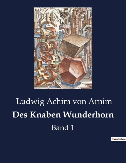 Des Knaben Wunderhorn - Ludwig Achim Von Arnim