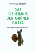 Cover-Bild zum Titel 'Das Geheimnis der Grünen Katze' von 'Günter Langenberg'