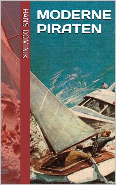 Moderne Piraten - Hans Dominik