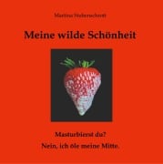 Cover-Bild zum Titel 'Meine wilde Schönheit' von 'Martina Stubenschrott'