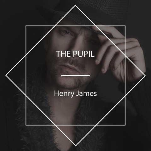 The Pupil - Henry James