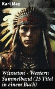 Winnetou - Western Sammelband (25 Titel in einem Buch) - Karl May