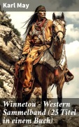 Cover-Bild zum Titel 'Winnetou - Western Sammelband (25 Titel in einem Buch)' von 'Karl May'