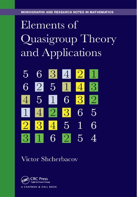 Elements of Quasigroup Theory and Applications - Victor Shcherbacov
