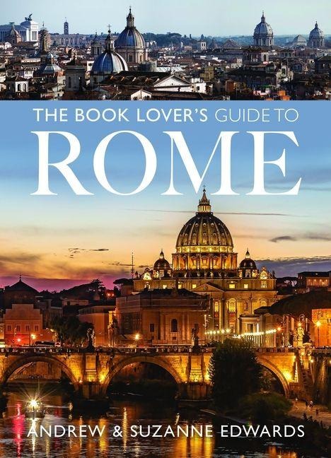 The Book Lover's Guide to Rome - Andrew Edwards, Suzanne Edwards