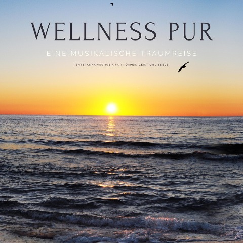 Wellness pur: Entspannungsmusik für Körper, Geist und Seele - Mara Herzig, Sound Healing Association