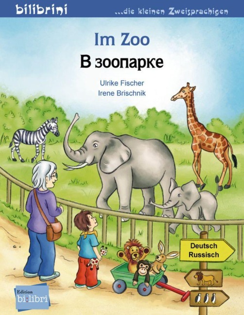 Im Zoo. Kinderbuch Deutsch-Russisch - Ulrike Fischer, Irene Brischnik