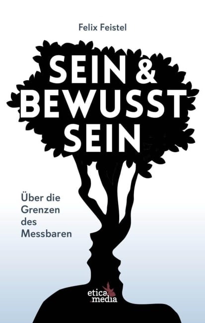 Sein & Bewusstsein - Felix Feistel