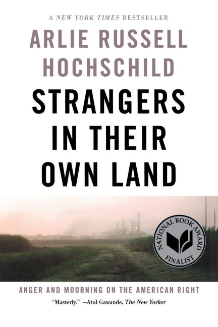Strangers In Their Own Land - Arlie Russell Hochschild