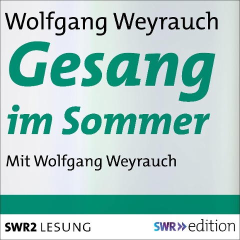 Gesang im Sommer - Wolfgang Weyrauch