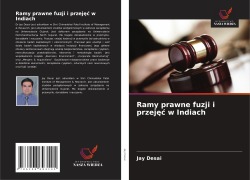 Cover-Bild zum Titel 'Ramy prawne fuzji i przej¿¿ w Indiach' von 'Jay Desai'