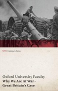 Cover-Bild zum Titel 'Why We Are at War - Great Britain's Case (WWI Centenary Series)' von 'Oxford University Faculty'