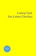 Cover-Bild zum Titel 'Des Lebens Überfluss' von 'Ludwig Tieck'