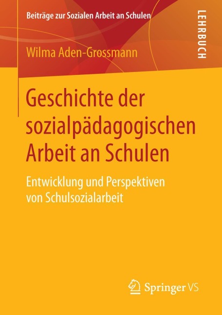 Geschichte der sozialpädagogischen Arbeit an Schulen - Wilma Aden-Grossmann