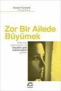 Cover-Bild zum Titel 'Zor Bir Ailede Büyümek' von 'Susan Forward, Craig Buck'