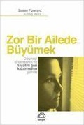 Zor Bir Ailede Büyümek - Susan Forward, Craig Buck