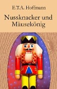 Cover-Bild zum Titel 'Nussknacker und Mäusekönig' von 'E. T. A. Hoffmann'