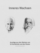 Cover-Bild zum Titel 'Inneres Wachsen' von 'Sri Aurobindo, Die (D. I. Mira Alfassa) Mutter'