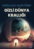 Gizli Dünya Kralligi - Sadullah Acikyürek