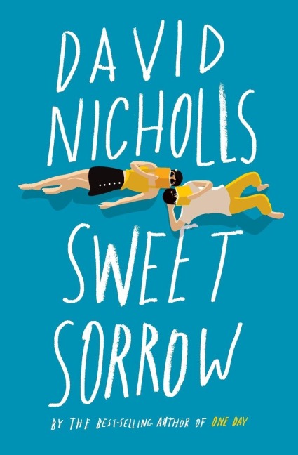 Sweet Sorrow - David Nicholls