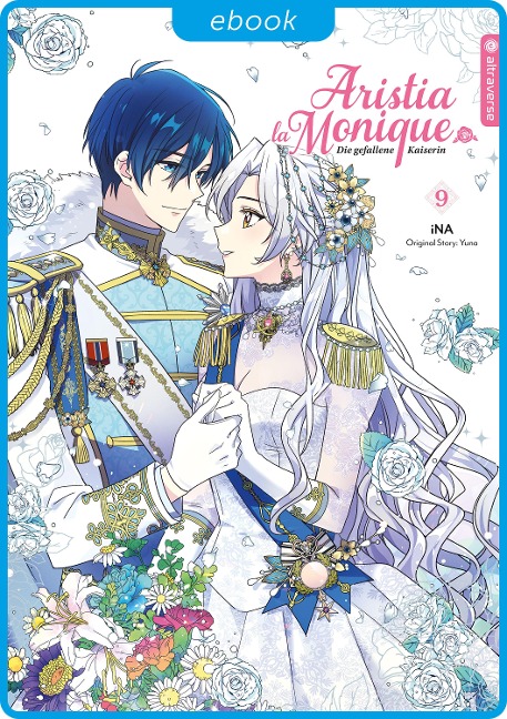 Aristia la Monique - Die gefallene Kaiserin 09 - Ina, Yuna