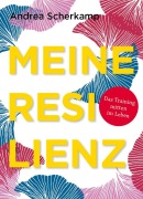 Cover-Bild zum Titel 'MEINE RESILIENZ' von 'Andrea Scherkamp'