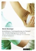 Cover-Bild zum Titel 'Rehabilitative Trainingsplanung am Beispiel des Schulter-Impingement Syndroms' von 'Moritz Wenninger'