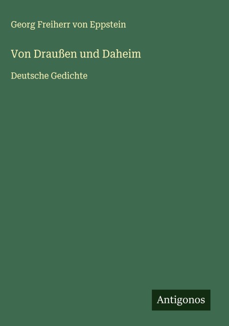 Von Draußen und Daheim - Georg Freiherr Von Eppstein