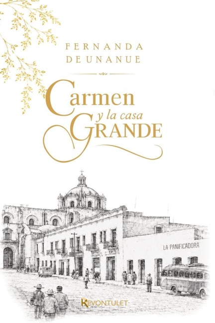 Carmen y la casa grande - Fernanda de Unanue