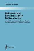 Cover-Bild zum Titel 'Subsyndrome der chronischen Schizophrenie' von 'Johannes Schröder'