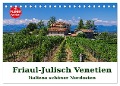 Friaul-Julisch Venetien - Italiens schöner Nordosten (Tischkalender 2025 DIN A5 quer), CALVENDO Monatskalender - LianeM LianeM